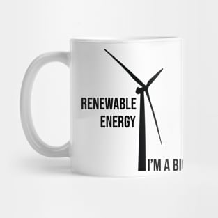 Renewable Energy, I'm A Big Fan: Funny Renewable Energy Science Mug